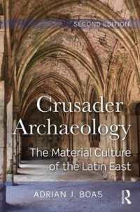Crusader Archaeology : The Material Culture of the Latin East