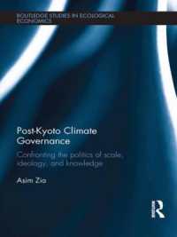 Post-Kyoto Climate Governance : Confronting the Politics of Scale, Ideology and Knowledge (Routledge Studies in Ecological Economics)