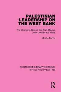 Palestinian Leadership on the West Bank : The Changing Role of the Arab Mayors under Jordan and Israel (Routledge Library Editions: Israel and Palestine)