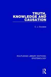 Truth, Knowledge and Causation (Routledge Library Editions: Epistemology)