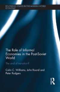 The Role of Informal Economies in the Post-Soviet World : The End of Transition? (Routledge Studies in the Modern World Economy)