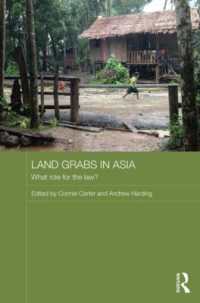 アジア７ヶ国にみる土地収奪と法<br>Land Grabs in Asia : What Role for the Law? (Routledge Contemporary Asia Series)