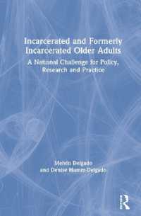 Incarcerated and Formerly Incarcerated Older Adults : A National Challenge for Policy, Research, and Practice