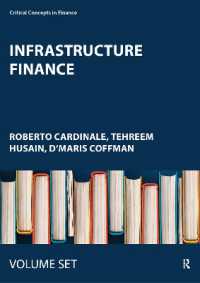 インフラ金融：金融の重要概念（全４巻）<br>Infrastructure Finance : Critical Concepts in Finance (Critical Concepts in Finance)
