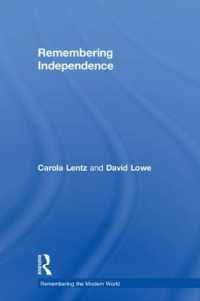 Remembering Independence (Remembering the Modern World)