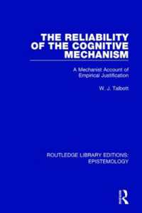 The Reliability of the Cognitive Mechanism : A Mechanist Account of Empirical Justification (Routledge Library Editions: Epistemology)