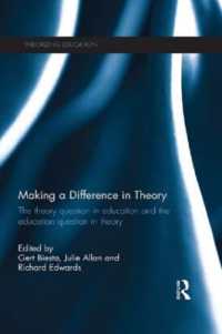 Making a Difference in Theory : The theory question in education and the education question in theory (Theorizing Education)