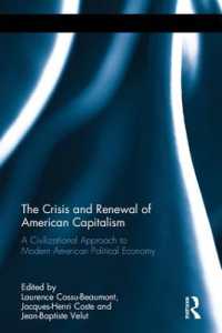 アメリカ資本主義の危機と再生<br>The Crisis and Renewal of American Capitalism : A Civilizational Approach to Modern American Political Economy (Routledge Advances in International Political Economy)