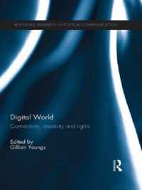 Digital World : Connectivity, Creativity and Rights (Routledge Research in Political Communication)