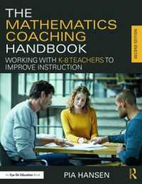The Mathematics Coaching Handbook : Working with K-8 Teachers to Improve Instruction （2ND）