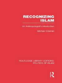 Recognizing Islam : An Anthropologist's Introduction (Routledge Library Editions: Politics of Islam)