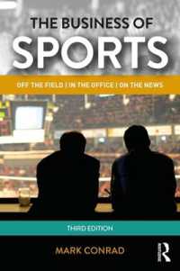 スポーツ・ビジネス入門（第３版）<br>The Business of Sports : Off the Field, in the Office, on the News (Routledge Communication Series) （3RD）