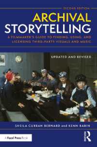 Archival Storytelling : A Filmmaker's Guide to Finding, Using, and Licensing Third-Party Visuals and Music （2ND）