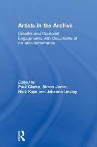 Artists in the Archive : Creative and Curatorial Engagements with Documents of Art and Performance