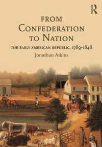 連合政府から国家へ：初期アメリカ共和国1789-1848年<br>From Confederation to Nation : The Early American Republic, 1789-1848
