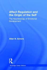 Affect Regulation and the Origin of the Self : The Neurobiology of Emotional Development (Psychology Press & Routledge Classic Editions)