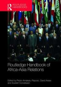 ラウトレッジ版　アフリカ－アジア関係ハンドブック<br>Routledge Handbook of Africa-Asia Relations