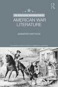 アメリカ戦争文学入門<br>The Routledge Introduction to American War Literature (Routledge Introductions to American Literature)