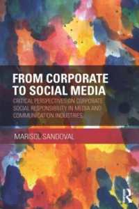 メディア産業のCSR<br>From Corporate to Social Media : Critical Perspectives on Corporate Social Responsibility in Media and Communication Industries (Routledge Advances in Sociology)