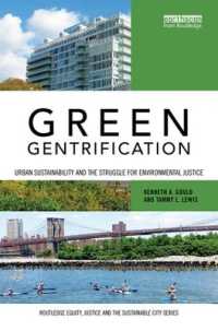 Green Gentrification : Urban sustainability and the struggle for environmental justice (Routledge Equity, Justice and the Sustainable City series)