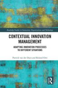 文脈に応じたイノベーション管理<br>Contextual Innovation Management : Adapting Innovation Processes to Different Situations (Routledge Studies in Innovation, Organizations and Technology)