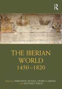 近代初期スペイン・ポルトガル世界事典（1450-1820年）<br>The Iberian World : 1450-1820 (Routledge Worlds)