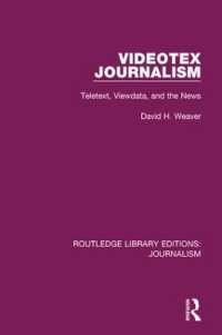 Videotex Journalism : Teletext Viewdata and the News (Routledge Library Editions: Journalism)