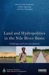 Land and Hydropolitics in the Nile River Basin : Challenges and new investments (Earthscan Studies in Water Resource Management)