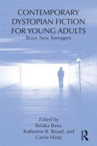 十代のための新ディストピア文学<br>Contemporary Dystopian Fiction for Young Adults : Brave New Teenagers (Children's Literature and Culture)