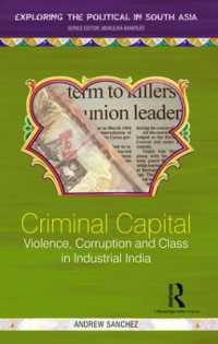 Criminal Capital : Violence, Corruption and Class in Industrial India (Exploring the Political in South Asia)