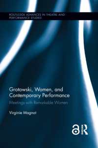 Grotowski, Women, and Contemporary Performance : Meetings with Remarkable Women (Routledge Advances in Theatre & Performance Studies)