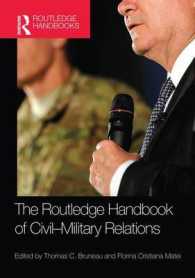 ラウトレッジ版　政軍関係ハンドブック<br>The Routledge Handbook of Civil-Military Relations (Routledge Handbooks) （Reprint）
