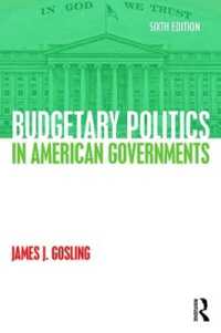 アメリカ政府予算の政治学（第６版）<br>Budgetary Politics in American Governments （6TH）