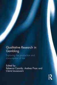 Qualitative Research in Gambling : Exploring the Production and Consumption of Risk