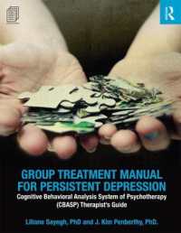 Group Treatment Manual for Persistent Depression : Cognitive Behavioral Analysis System of Psychotherapy (CBASP) Therapist's Guide