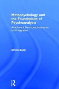 Metapsychology and the Foundations of Psychoanalysis : Attachment, neuropsychoanalysis and integration