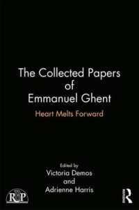 The Collected Papers of Emmanuel Ghent : Heart Melts Forward (Relational Perspectives Book Series)