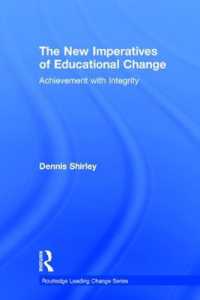 教育改革の新たな要請<br>The New Imperatives of Educational Change : Achievement with Integrity (Routledge Leading Change Series)