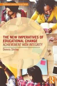 教育改革の新たな要請<br>The New Imperatives of Educational Change : Achievement with Integrity (Routledge Leading Change Series)