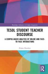 TESOL Student Teacher Discourse : A Corpus-Based Analysis of Online and Face-to-Face Interactions (Routledge Advances in Corpus Linguistics)