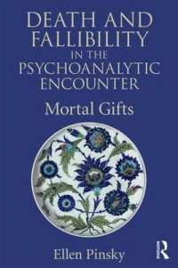 Death and Fallibility in the Psychoanalytic Encounter : Mortal Gifts (Psychological Issues)