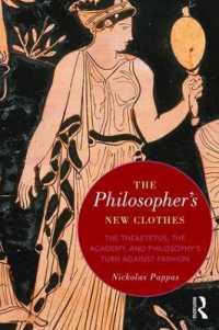 テアイテトス、アカデメイアと哲学の反ファッションへの転回<br>The Philosopher's New Clothes : The Theaetetus, the Academy, and Philosophy's Turn against Fashion