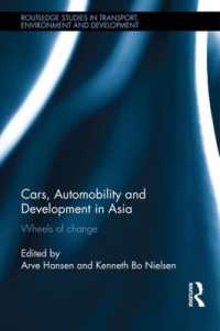 アジアにみる自動車交通と開発<br>Cars, Automobility and Development in Asia : Wheels of change (Routledge Studies in Transport, Environment and Development)
