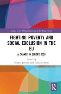 ＥＵにみる貧困および社会的排除との闘い<br>Fighting Poverty and Social Exclusion in the EU : A Chance in Europe 2020 (Routledge Studies in the Political Economy of the Welfare State)