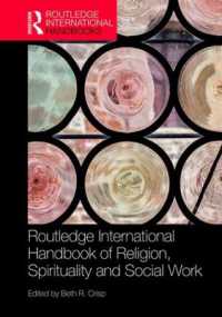 ラウトレッジ版　宗教、スピリチュアリティとソーシャルワーク・ハンドブック<br>The Routledge Handbook of Religion, Spirituality and Social Work (Routledge International Handbooks)