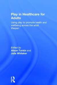 Play in Healthcare for Adults : Using play to promote health and wellbeing across the adult lifespan