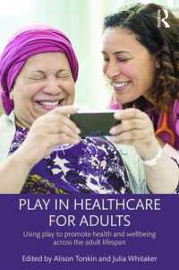 Play in Healthcare for Adults : Using play to promote health and wellbeing across the adult lifespan