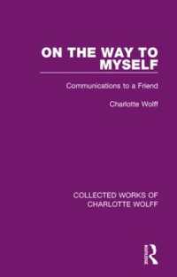 On the Way to Myself : Communications to a Friend (Collected Works of Charlotte Wolff)