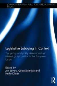 Legislative Lobbying in Context : The Policy and Polity Determinants of Interest Group Politics in the European Union (Journal of European Public Policy Series)