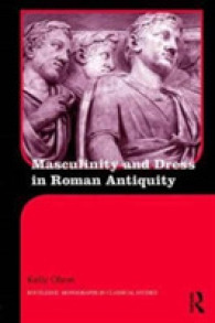 古代ローマにおける衣服と男性性<br>Masculinity and Dress in Roman Antiquity (Routledge Monographs in Classical Studies)